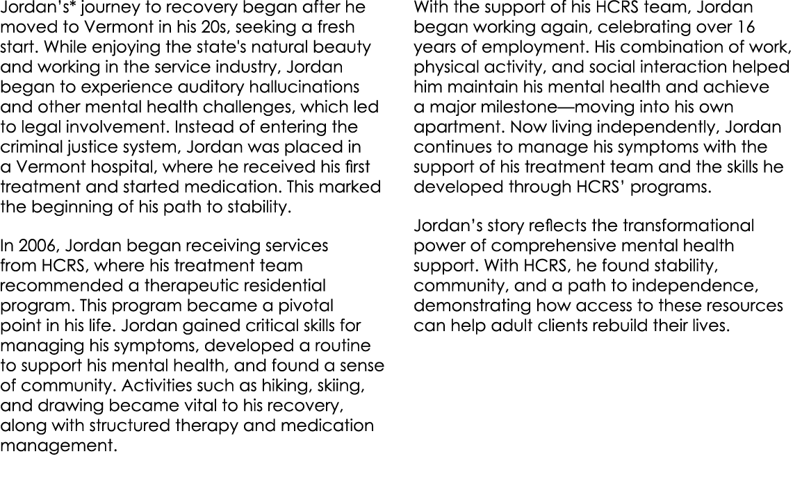 Jordan’s* journey to recovery began after he moved to Vermont in his 20s, seeking a fresh start. While enjoying the s...