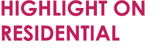 HIGHLIGHT ON RESIDENTIAL