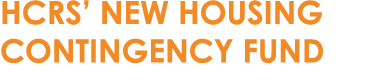 HCRS’ NEW HOUSING CONTINGENCY FUND