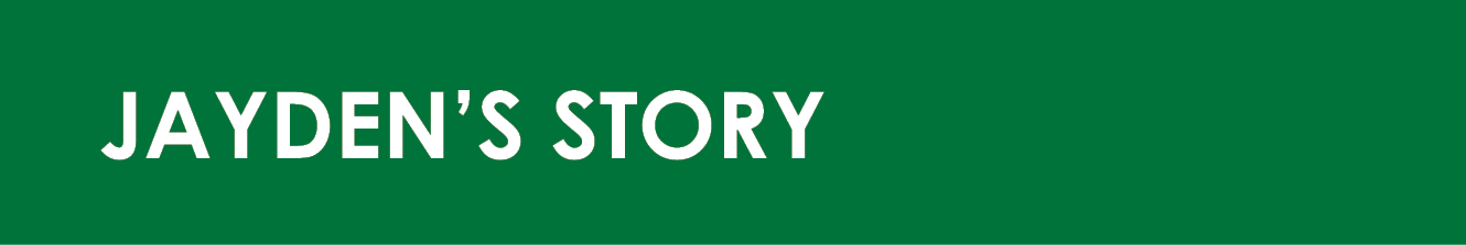 JAYDEN’S STORY