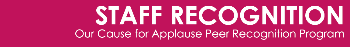 staff recognition Our Cause for Applause Peer Recognition Program