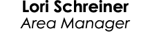 Lori Schreiner Area Manager 