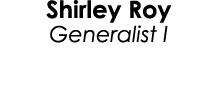 Shirley Roy Generalist I