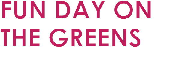 FUN DAY ON THE GREENS