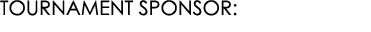 TOURNAMENT SPONSOR:
